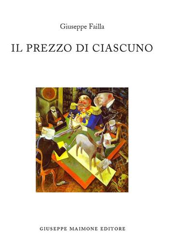 Il prezzo di ciascuno - Giuseppe Failla - Libro Maimone 2016 | Libraccio.it
