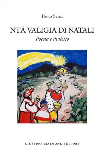 Ntâ valigia di Natali. Poesia e dialetto - Paolo Sessa - Libro Maimone 2018 | Libraccio.it
