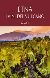 Etna. I vini del vulcano