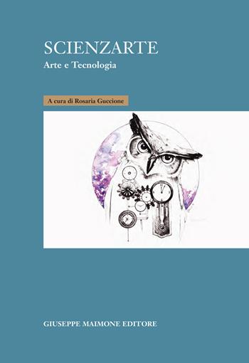 Scienzarte. Arte e tecnologia  - Libro Maimone 2020 | Libraccio.it