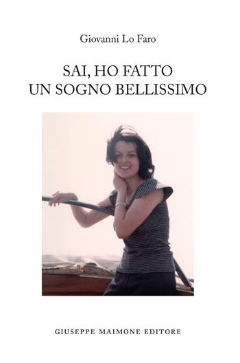 Sai, ho fatto un sogno bellissimo - Giovanni Lo Faro - Libro Maimone 2020 | Libraccio.it