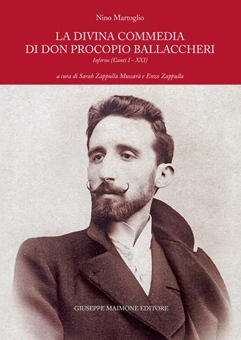 La Divina Commedia di don Procopio Ballaccheri. Inferno (Canti I - XXI) - Nino Martoglio - Libro Maimone 2021 | Libraccio.it