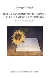 Dalla passione per il sapere alla campagna di Russia. Tre racconti autobiografici