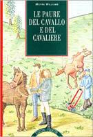 Le paure del cavallo e del cavaliere - Moyra Williams - Libro Bramante-Edizioni Equestri 2002 | Libraccio.it