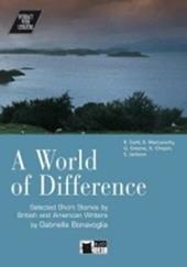 A World of difference. Selected short stories by british and american writers. Con audiocassetta
