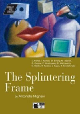 Splintering frame. Con CD - Antonella Mignani - Libro Black Cat-Cideb 1998, Interact with literature | Libraccio.it