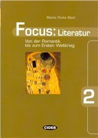 Focus: Literatur. Per le Scuole. Vol. 2 - M. Paola Mari - Libro Black Cat-Cideb 2001, Letteratura tedesca | Libraccio.it