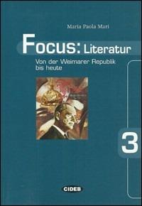 Focus: Literatur. Per le Scuole. Vol. 3 - M. Paola Mari - Libro Black Cat-Cideb 2001, Letteratura tedesca | Libraccio.it