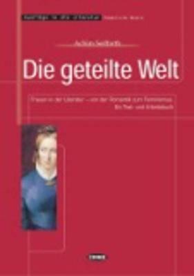 Die Geteilte Welt. Frauen in der Literatur von der Romantik zum Feminismus. - Achim Seiffarth - Libro Black Cat-Cideb 2002, Tedesco Ausfluge Literatur | Libraccio.it