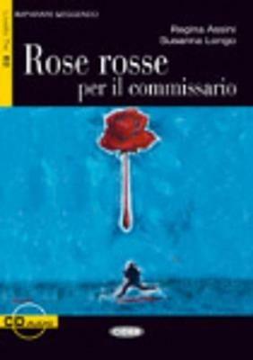 Rose rosse per il commissario - Regina Assini, Susanna Longo - Libro Black Cat-Cideb 2003, Imparare leggendo | Libraccio.it