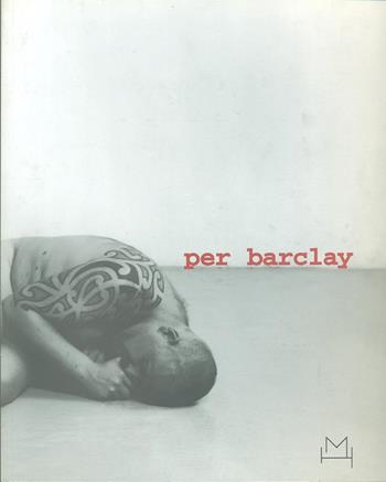 Per Barclay. Ediz. italiana, inglese e spagnola - Frédéric Bonnet, Mariano Navarro, Giulietta Speranza - Libro Hopefulmonster 2003, Cataloghi mostre | Libraccio.it