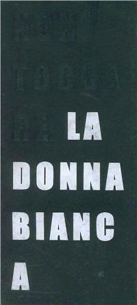Non toccare la donna bianca. Ediz. italiana e inglese - Francesco Bonami - Libro Hopefulmonster 2004, Cataloghi mostre | Libraccio.it