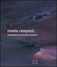 Renata Rampazzi. Ediz. italiana e inglese - Marisa Vescovo, Lidia Ravera - Libro Hopefulmonster 2006, Cataloghi mostre | Libraccio.it