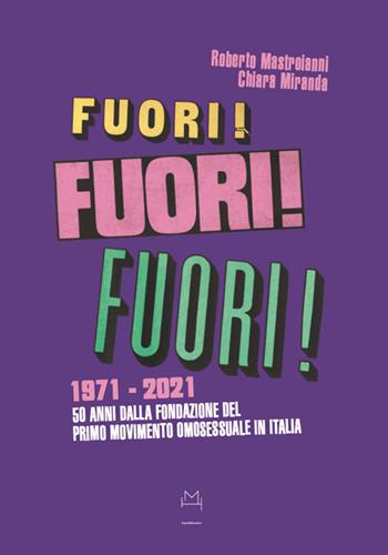 Fuori! 1971-2021. 50 anni dalla fondazione del primo movimento omosessuale in Italia  - Libro Hopefulmonster 2021, Cataloghi mostre | Libraccio.it