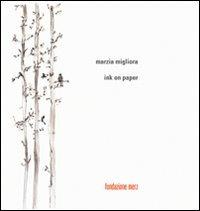 Ink on paper. Ediz. italiana e inglese - Marzia Migliora - Libro Hopefulmonster 2008 | Libraccio.it