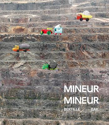 Mineur Mineur. Bertille Bak. Ediz. italiana, francese, inglese  - Libro Hopefulmonster 2022 | Libraccio.it