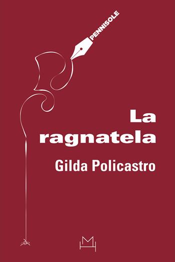 La ragnatela - Gilda Policastro - Libro Hopefulmonster 2024, Pennisole | Libraccio.it