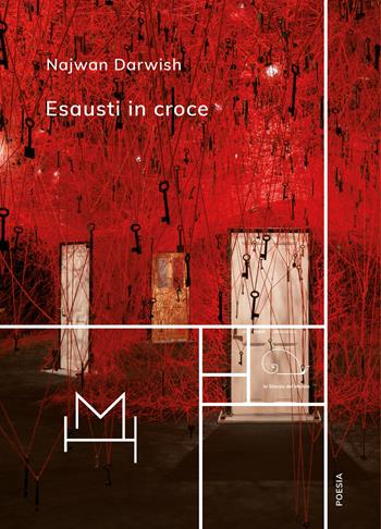 Esausti in croce - Najwan Darwish - Libro Hopefulmonster 2024, La stanza del mondo | Libraccio.it
