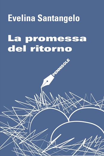 La promessa del ritorno - Evelina Santangelo, Petrit Halilaj - Libro Hopefulmonster 2024, Pennisole | Libraccio.it