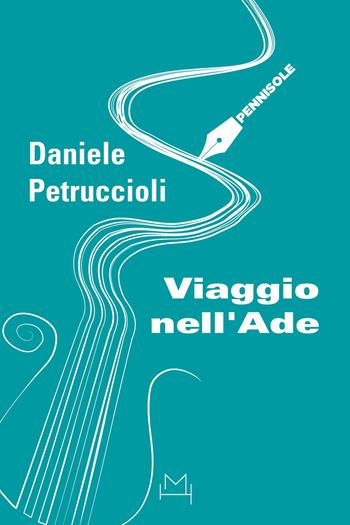 Viaggio nell'Ade - Daniele Petruccioli - Libro Hopefulmonster 2025, Pennisole | Libraccio.it