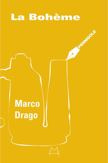 La bohème - Marco Drago - Libro Hopefulmonster 2025, Pennisole | Libraccio.it