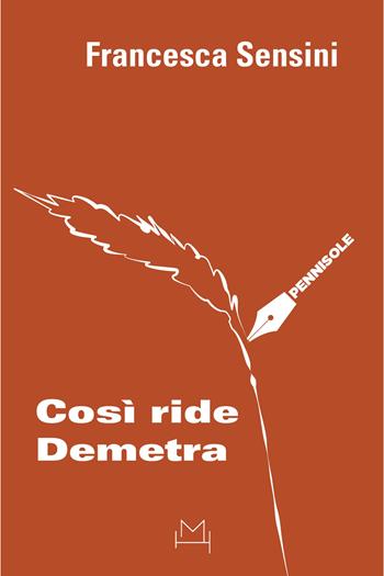 Così ride Demetra - Francesca Sensini - Libro Hopefulmonster 2026, Pennisole | Libraccio.it