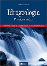 Idrogeologia. Principi e metodi - Gilbert Castany - Libro Flaccovio Dario 2009 | Libraccio.it