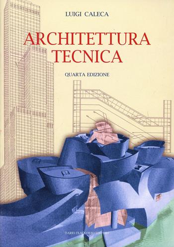 Architettura tecnica - Luigi Caleca - Libro Flaccovio Dario 2009 | Libraccio.it
