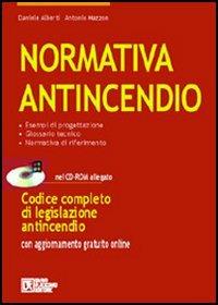 Normativa antincendio. Con CD-ROM - Daniele Alberti, Antonio Mazzon - Libro Flaccovio Dario 2001 | Libraccio.it