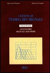 Lezioni di teoria dei segnali. Vol. 2: Analisi dei segnali aleatori