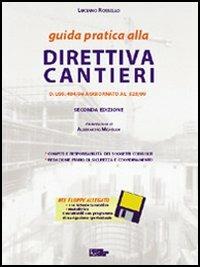 Guida pratica alla direttiva cantieri. DL 494/96 aggiornato a 528/99. Compiti e responsabilità dei soggetti coinvolti.. Con floppy disk - Luciano Rossello - Libro Flaccovio Dario 2002 | Libraccio.it