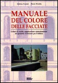 Manuale del colore delle facciate - Sabrina Corsini, Flavia Trivella - Libro Flaccovio Dario 2000 | Libraccio.it