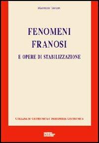 Fenomeni franosi e opere di stabilizzazione - Maurizio Tanzini - Libro Flaccovio Dario 2002, Geotecnica | Libraccio.it