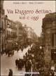 Via Ruggero Settimo ieri e oggi - Adriana Chirco, Mario Diliberto - Libro Flaccovio Dario 2002, Ieri e oggi | Libraccio.it