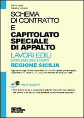 Schema di contratto e capitolato speciale di appalto. Lavori edili. Regione Sicilia. Con CD-ROM