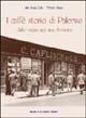 I caffè storici di Palermo. Dalle origini agli anni Settanta - Anna M. Ruta, Ettore Sessa - Libro Flaccovio Dario 2004 | Libraccio.it