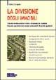 La divisione degli immobili. Trattato teorico pratico in tema di consulenze tecniche. Manuale operativo con esempi commentati di perizie giudiziali - Tullio D'Angelo - Libro Flaccovio Dario 2004 | Libraccio.it