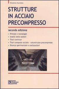 Strutture in acciaio precompresso - Vincenzo Nunziata - Libro Flaccovio Dario 2004 | Libraccio.it