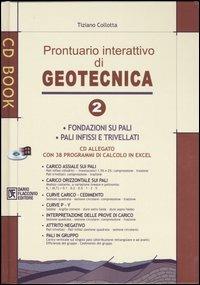 Prontuario interattivo di geotecnica. Con CD-ROM. Vol. 2: Fondazioni su pali, pali infissi e trivellati - Tiziano Collotta - Libro Flaccovio Dario 2004, CD book | Libraccio.it