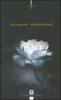 De anima sicula - Gioia Timpanelli - Libro Flaccovio Dario 2004, Tempora | Libraccio.it