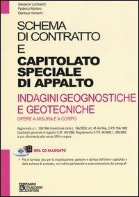 Schema di contratto e capitolato speciale di appalto. Indagini geognostiche e geotecniche. Opere a misura e a corpo. Con CD-ROM - Salvatore Lombardo, Federico Martoro, Gianluca Venturini - Libro Flaccovio Dario 2004 | Libraccio.it