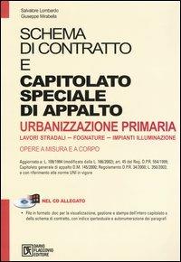 Schema di contratto e capitolato speciale di appalto urbanizzazione primaria. Lavori stradali, fognature, impianti illuminazione. Con CD-ROM - Salvatore Lombardo, Giuseppe Mirabella - Libro Flaccovio Dario 2005 | Libraccio.it