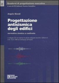 Progettazione antisismica degli edifici. Normativa sismica a confronto. Con CD-ROM - Angelo Biondi - Libro Flaccovio Dario 2005, Quaderni di progettazione esecutiva | Libraccio.it