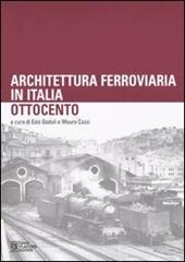 Architettura ferroviaria in Italia. Ottocento. Atti del Convegno di Studi (Palermo, 13-14 novembre 2003)