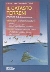 Il catasto terreni. Pregeo 8.1.5 (service pack 4). Con CD-ROM - Claudio La Vecchia, Benito Polizzi - Libro Flaccovio Dario 2005 | Libraccio.it