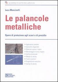 Le palancole metalliche. Opere di protezione agli scavi e di presidio - Luca Mancinelli - Libro Flaccovio Dario 2005, Quaderni di geotecnica applicata | Libraccio.it