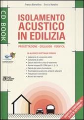 Isolamento acustico in edilizia. Progettazione, collaudo, verifica. Con CD-ROM