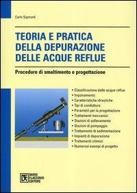 Teoria e pratica della depurazione delle acque reflue - Carlo Sigmund - Libro Flaccovio Dario 2008 | Libraccio.it