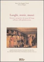 Luoghi, storie, musei. Percorsi e prospettive dei musei del luogo nell'epoca della globalizzazione