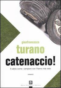 Catenaccio! - Gianfrancesco Turano - Libro Flaccovio Dario 2006 | Libraccio.it